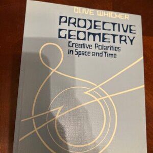 Projective Geometry: Creative Polarities In Space‎ And Time By Olive Whicher